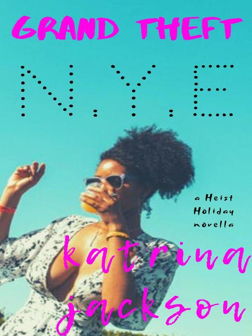 Title details for Grand Theft N.Y.E. by Katrina Jackson - Available